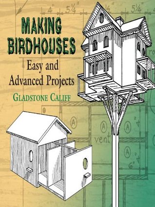 Making Birdhouses: Easy and Advanced Projects (Dover Crafts: Woodworking)