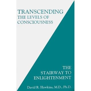 Transcending The Levels Of Consciousness: The Stairway to Enlightenment