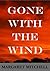 Gone with the Wind by Margaret Mitchell