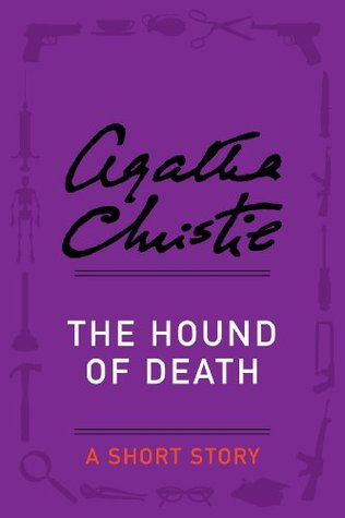 The Hound of Death: an Agatha Christie Short Story (Kindle Edition)