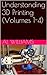Understanding 3D Printing (Volumes 1-4)