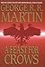 A Feast for Crows by George R.R. Martin A Feast for Crows by George R.R. Martin