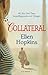 Collateral by Ellen Hopkins Collateral by Ellen Hopkins