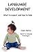 Language Development: What to expect and how to help