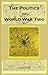 The Politics of World War Two