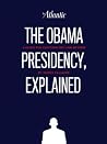 The Obama Presidency, Explained