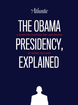 The Obama Presidency, Explained (Kindle Edition)