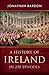 A History of Ireland in 250 Episodes – Everything You've Ever Wanted to Know About Irish History: Fascinating Snippets of Irish History from the Ice Age to the Peace Process