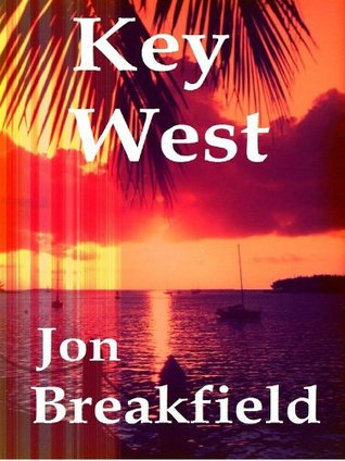 Key West: Tequila, a Pinch of Salt and a Quirky Slice of America...a year in Key West (Kindle Edition)