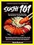 Sushi 101: Essential Guide ...