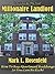 You Can Be The Next Millionaire Landlord: How To Buy Apartment Buildings So You Can Be Rich!