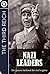 The Third Reich : Nazi Leaders - The power behind the evil regime
