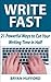Write Fast: 21 Powerful Ways to Cut Your Writing Time in Half
