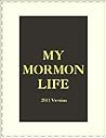 My Mormon Life; A...