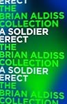 A Soldier Erect: ...