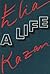 Elia Kazan by Elia Kazan Elia Kazan by Elia Kazan