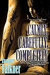 Calmly, Carefully, Completely by Tammy Falkner