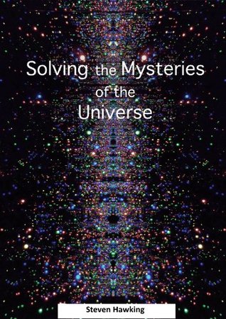 Solving the Mysteries of the Universe (Kindle Edition)