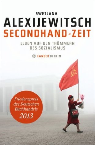 Secondhand-Zeit: Leben auf den Trümmern des Sozialismus