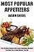 Top 30 Most Popular And Latest Appetizer Recipes You Must Eat & Enjoy Before You Die
