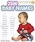 2500 Baby Names and Meanings - Choosing a Baby Name Made Easy