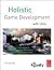 Holistic Game Development w...