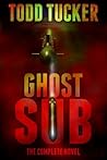 Ghost Sub: The Complete Novel (Danny Jabo #2; Ghost Sub #1-4) Ghost Sub: The Complete Novel (Danny Jabo #2; Ghost Sub #1-4)
