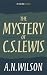 The Mystery of C.S. Lewis (Kindle Single)