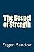 The Gospel of Strength by Eugen Sandow