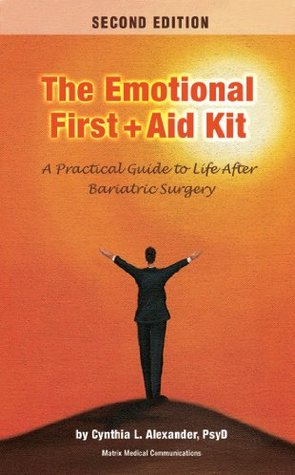 The Emotional First Aid Kit: A Practical Guide to Life After Bariatric Surgery (Kindle Edition)