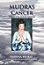Mudras for Cancer: Yoga for...