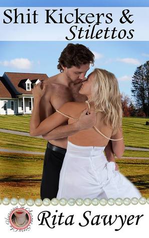 Shit Kickers & Stilettos (Heiresses In Aprons Book 1)