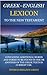 Greek-English Lexicon to the New Testament by Thomas Sheldon Green