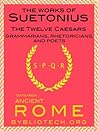 The Suetonius Anthology: The Twelve Caesars, and the Lives of the Grammarians, Rhetoricians and Poets