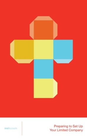 Preparing to Set Up Your Limited Company (Starting and Running a Successful Limited Company Book 1)