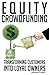 Equity Crowdfunding: Transforming Customers into Loyal Owners