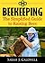 Beekeeping: The Simplified Guide to Raising Bees