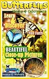 Butterflies, Moths & Caterpillars! Big Beautiful Pictures & Cool Facts: Insect Identification for Kids Butterflies, Moths & Caterpillars! Big Beautiful Pictures & Cool Facts: Insect Identification for Kids