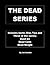 The Dead Series (Books One,...