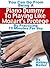 How To Play Piano: You Can Go from Being a Piano Dummy to Playing like Mozart’s Protégé with 15 Minutes Of Practice a Day