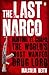 The Last Narco: Hunting El Chapo, The World's Most-Wanted Drug Lord