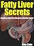 Fatty Liver Secrets "Stopping Fatty Liver Disease & Obesity Today!"