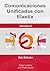 Comunicaciones Unificadas con Elastix. Vol 2. (Spanish Edition)