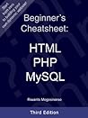 Beginner's Cheatsheet: HTML, PHP, MySQL Third Edition