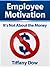 Employee Motivation: It's Not About the Money