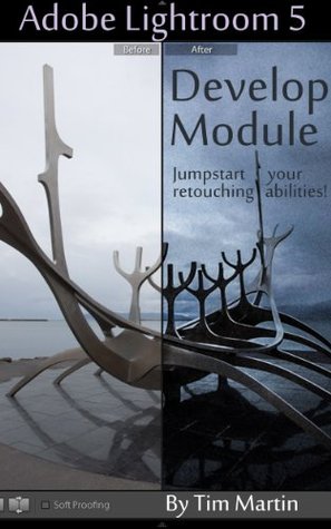 Photographer's Guide to Lightroom 5: Develop Module (Kindle Edition)