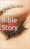 Esther - The Bible Story Esther - The Bible Story