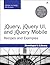 jQuery, jQuery UI, and jQuery Mobile: Recipes and Examples (Developer's Library)