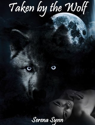 Taken by The Wolf (Kindle Edition)
