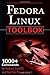 Fedora Linux Toolbox: 1000+ Commands for Fedora, CentOS and Red Hat Power Users